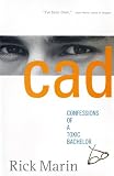 Cad: Confessions of a Toxic Bachelor