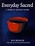 Everyday Sacred: A Woman's Journey Home
