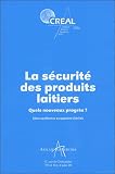 CREAL 2004 : La s�curit� des produits laitiers : Quels nouveaux progr�s ?