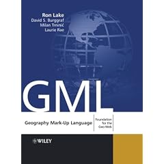 Geography Mark-Up Language: Foundation for the Geo-Web