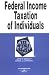 Federal Income Taxation of Individuals 7th Edition (In a Nutshell)