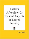 Eastern Afterglow or Present Aspects of Sacred Scenery