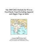  : The 2007-2012 Outlook for Woven Non-Elastic Tape Excluding Apparel and Zipper Tape in India