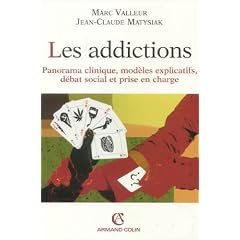 Les addictions : Panorama clinique, mod�les explicatifs, d�bat social et prise en charge