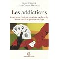 Les addictions : Panorama clinique, mod�les explicatifs, d�bat social et prise en charge