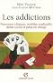 Les addictions : Panorama clinique, mod�les explicatifs, d�bat social et prise en charge