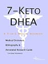 7-Keto DHEA - A Medical Dictionary, Bibliography, and Annotated Research Guide to Internet References