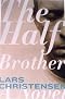 The Half Brother: A Novel The Half Brother: A Novel