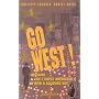 Go West ! Histoire de l'Ouest am�ricain d'hier � a&hellip de Philippe Jacquin
