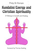 Kundalini Energy & Christian Spirituality: A Pathway to Growth & Healing