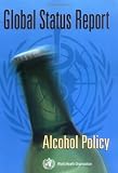 Global Status Report: Alcohol Policy