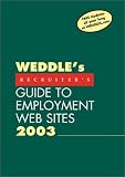 Weddle s Guide to Employment Web Sites 2003: The Recruiter s Edition (Weddle s Recruiter s Guide to Employment Web Sites)