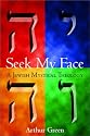 Seek My Face: A Jewish Mystical Theology