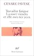 Travailler fatigue. La mort viendra et elle aura tes yeux. Po�sies vari�es