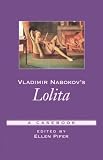 Vladimir Nabokovs "Lolita": A Casebook (Casebooks in Criticism)