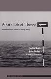 What s Left of Theory?: New Work on the Politics of Literary Theory (Essays from the English Institute)