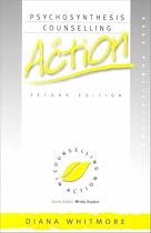Psychosynthesis Counselling in Action (Counselling in Action series)