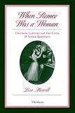 When Romeo Was a Woman: Charlotte Cushman and Her Circle of Female Spectators (Triangulations: Lesbian/Gay/Queer Theater/Drama/Performance)