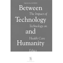 Between Technology and Humanity: The Impact of Technology on Health Care Ethics
