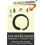 The Eye Never Sleeps: Striking to the Heart of Zen