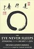 The Eye Never Sleeps: Striking to the Heart of Zen