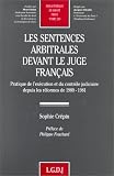 Revue LGDJ / Montchrestien  / Les sentences arbitrales devant le juge français: Pratique de l'exécution et du contrôle judiciaires depuis les réformes de 1980-1981