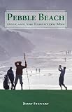 Pebble Beach: Golf And the Forgotten Men