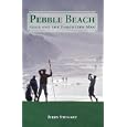 Pebble Beach: Golf And the Forgotten Men by Jerry Stewart