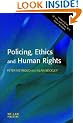 Policing, Ethics and Human Rights (Policing & Society)
