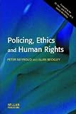 Policing, Ethics and Human Rights (Policing & Society)