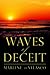 Waves of Deceit