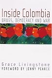 Inside Colombia: Drugs, Democracy and War