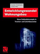 Entwicklungswandel Wohnungsbau. Neue Geb&auml;udekonzepte in Leicht- und Trockenbauweise