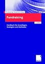 Fundraising: Handbuch für Grundlagen, Strategien und Methoden