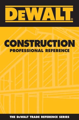 DEWALT  Construction Professional Reference (Dewalt Trade Reference Series)