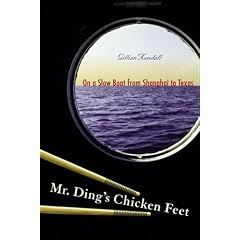 Mr. Ding's Chicken Feet: On a Slow Boat from Shanghai to Texas