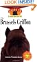 The Brussels Griffon: An Owner's Guide to a Happy Healthy Pet