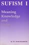 Sufism I: Meaning, Knowledge and Unity