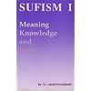 Sufism I: Meaning, Knowledge and Unity