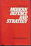 A dictionary of modern defence and strategy