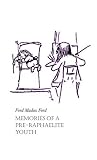 Memories of a Pre-Raphaelite youth : selections from the memoirs and autobiographical writings