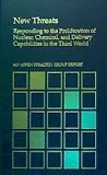 New threats : responding to the proliferation of nuclear, chemical, and delivery capabilities in the Third World