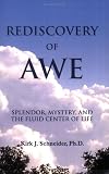 Rediscovery of Awe: Splendor, Mystery, and the Fluid Center of Life