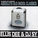 Absolute Old Skool Classics (Mixed By Ellis Dee & DJ Sy)