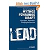 Mythos F�hrungskraft: Konzepte, Tugenden, Erfolgsgeheimnisse