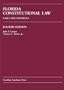 Florida Constitutional Law: Cases and Materials (Carolina Academic Press Law Casebook)