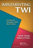 Implementing TWI: Creating and Managing a Skills-Based Culture