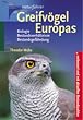 Greifv�gel Europas: Biologie. Bestandsverh�ltnisse. Bestandsgef�hrdung
