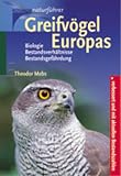 Greifvoegel Europas: Biologie. Bestandsverhaeltnisse. Bestandsgefaehrdung