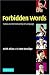 Forbidden Words: Taboo and the Censoring of Language